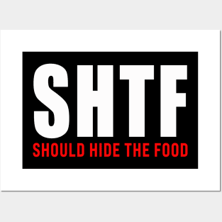 SHTF - Should Hide The Food Posters and Art